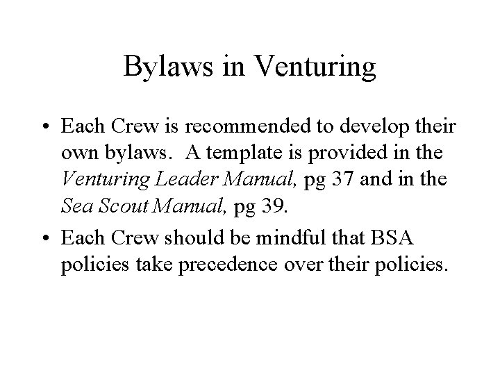 Bylaws in Venturing • Each Crew is recommended to develop their own bylaws. A