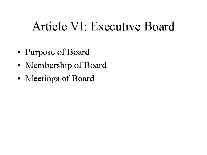 Article VI: Executive Board • Purpose of Board • Membership of Board • Meetings