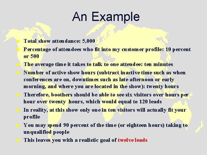 An Example 26 u u u u Total show attendance: 5, 000 Percentage of