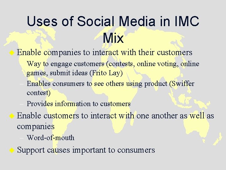 Uses of Social Media in IMC Mix u Enable companies to interact with their