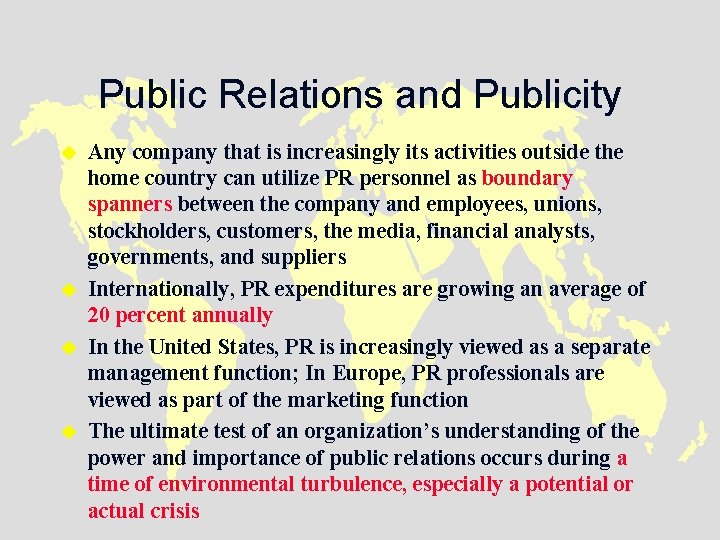 Public Relations and Publicity u u Any company that is increasingly its activities outside