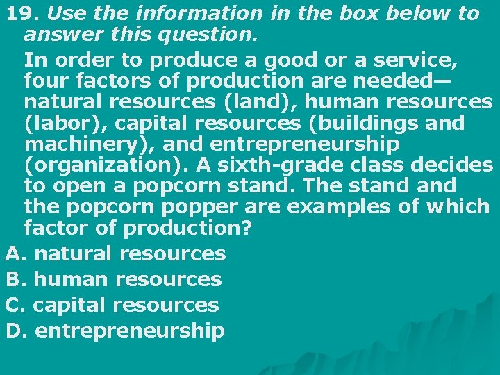 19. Use the information in the box below to answer this question. In order