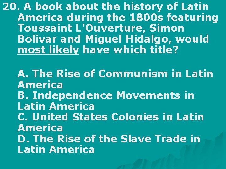20. A book about the history of Latin America during the 1800 s featuring