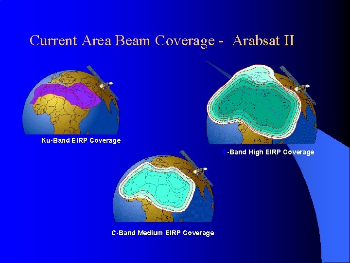 Current Area Beam Coverage - Arabsat II Ku-Band EIRP Coverage C-Band High EIRP Coverage