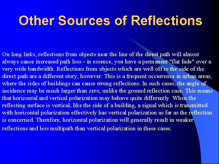 Other Sources of Reflections On long links, reflections from objects near the line of