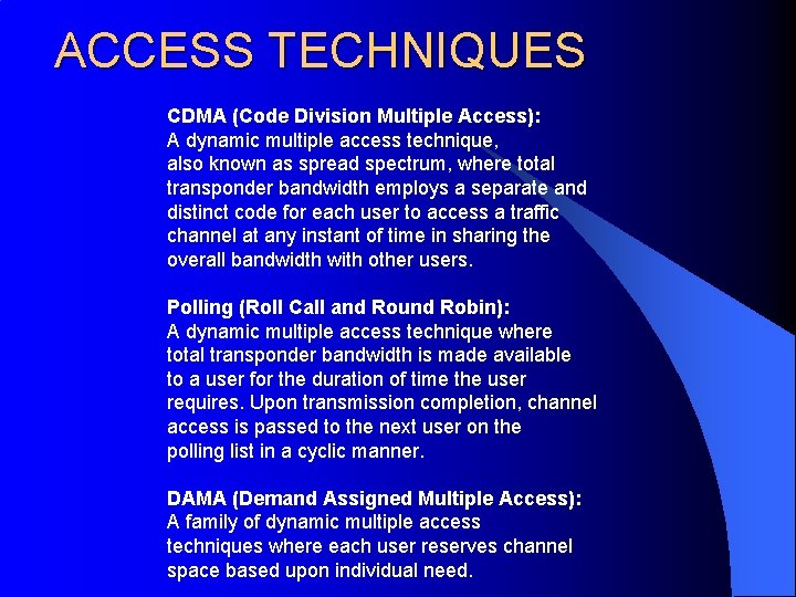 ACCESS TECHNIQUES CDMA (Code Division Multiple Access): A dynamic multiple access technique, also known