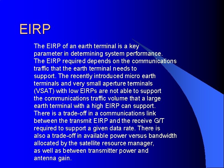 EIRP The EIRP of an earth terminal is a key parameter in determining system