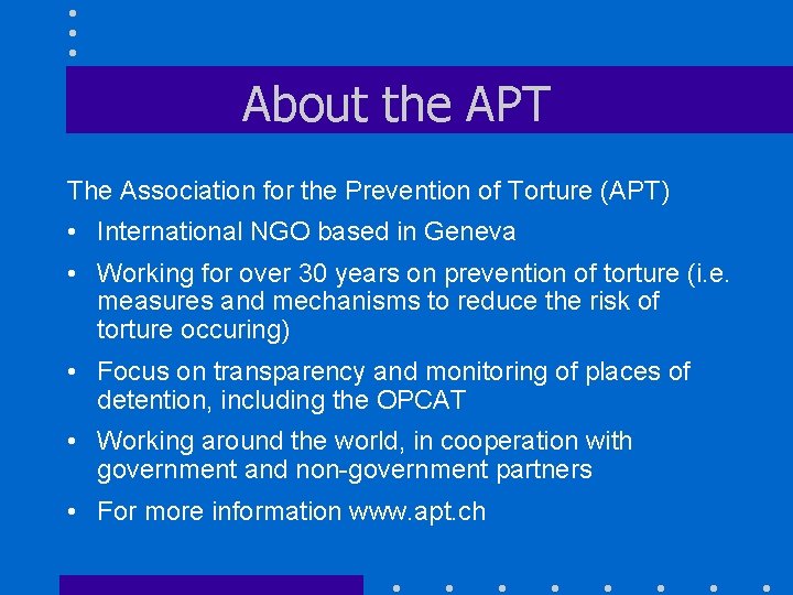 About the APT The Association for the Prevention of Torture (APT) • International NGO