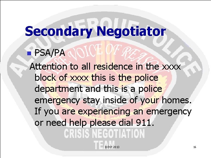 Secondary Negotiator PSA/PA Attention to all residence in the xxxx block of xxxx this