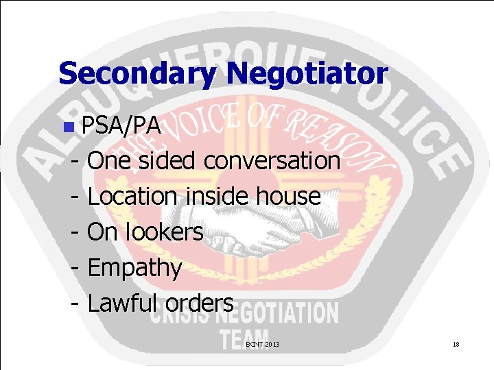 Secondary Negotiator n PSA/PA - One sided conversation - Location inside house - On