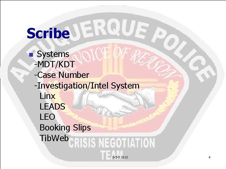 Scribe n Systems -MDT/KDT -Case Number -Investigation/Intel System Linx LEADS LEO Booking Slips Tib.