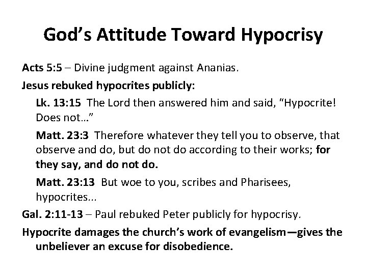 God’s Attitude Toward Hypocrisy Acts 5: 5 – Divine judgment against Ananias. Jesus rebuked