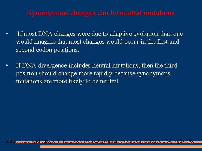 Synonymous changes can be neutral mutations • If most DNA changes were due to