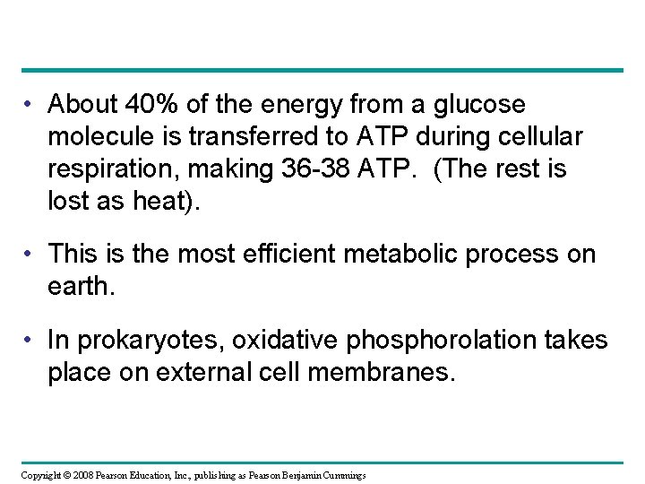  • About 40% of the energy from a glucose molecule is transferred to