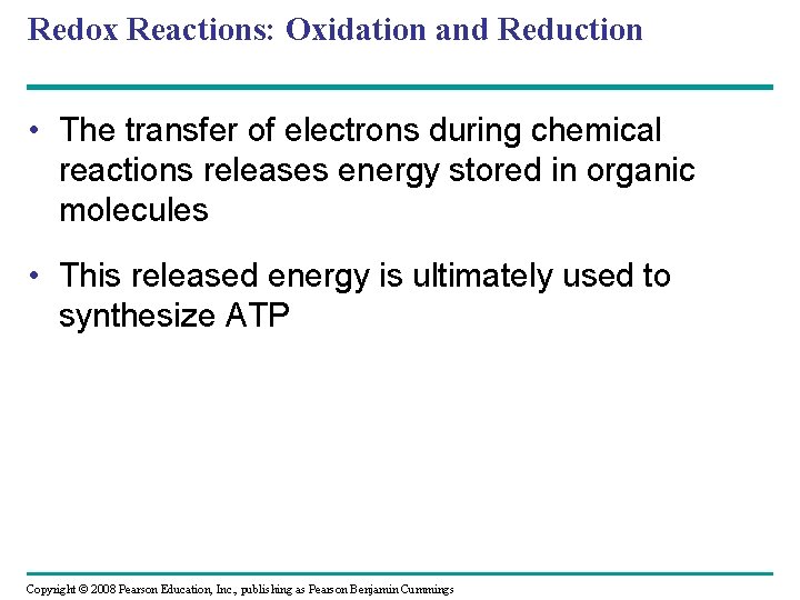 Redox Reactions: Oxidation and Reduction • The transfer of electrons during chemical reactions releases