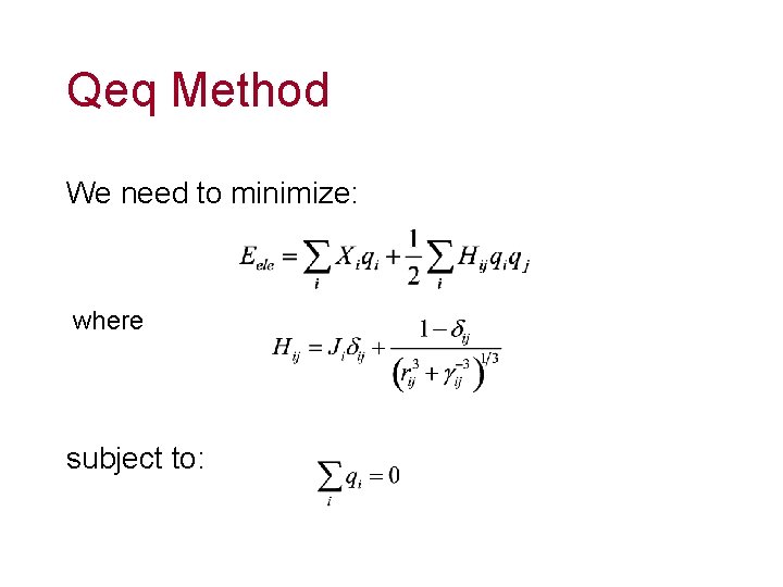 Qeq Method We need to minimize: where subject to: 