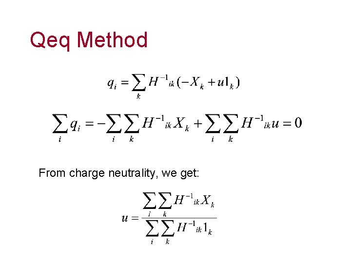 Qeq Method From charge neutrality, we get: 