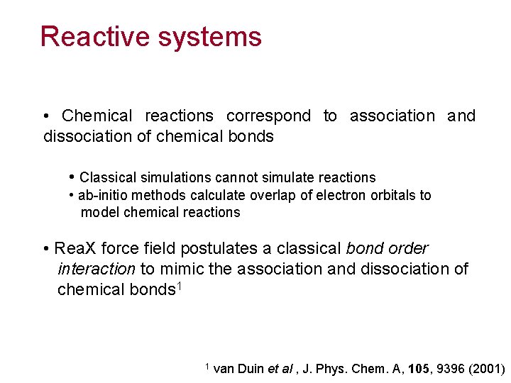 Reactive systems • Chemical reactions correspond to association and dissociation of chemical bonds •