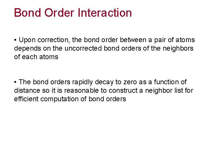 Bond Order Interaction • Upon correction, the bond order between a pair of atoms