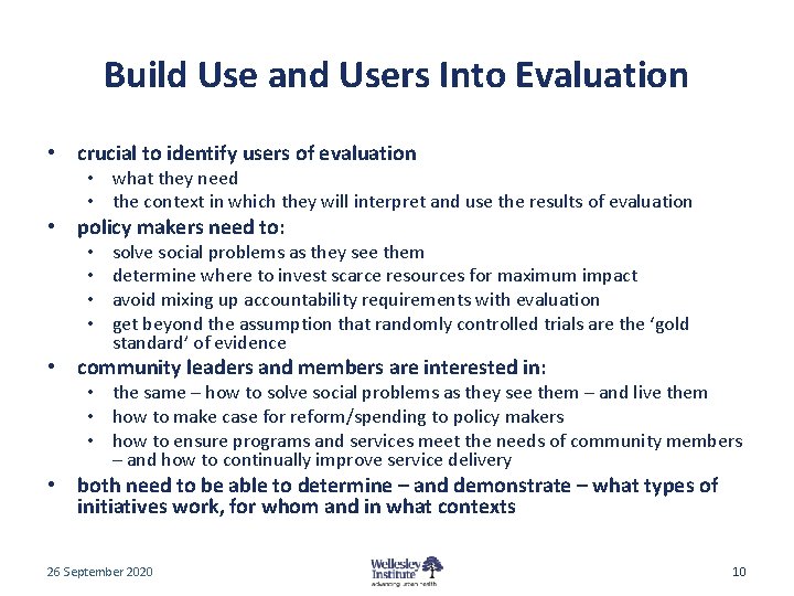 Build Use and Users Into Evaluation • crucial to identify users of evaluation • Build Use and Users Into Evaluation • crucial to identify users of evaluation •