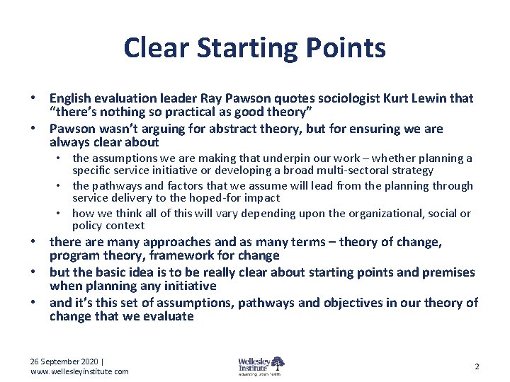 Clear Starting Points • English evaluation leader Ray Pawson quotes sociologist Kurt Lewin that Clear Starting Points • English evaluation leader Ray Pawson quotes sociologist Kurt Lewin that