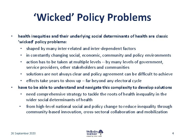 ‘Wicked’ Policy Problems • • health inequities and their underlying social determinants of health ‘Wicked’ Policy Problems • • health inequities and their underlying social determinants of health