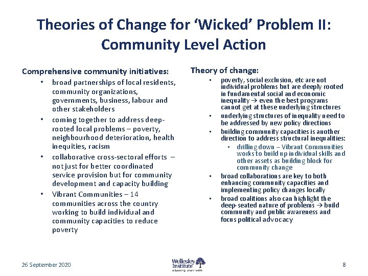 Theories of Change for ‘Wicked’ Problem II: Community Level Action Comprehensive community initiatives: • Theories of Change for ‘Wicked’ Problem II: Community Level Action Comprehensive community initiatives: •