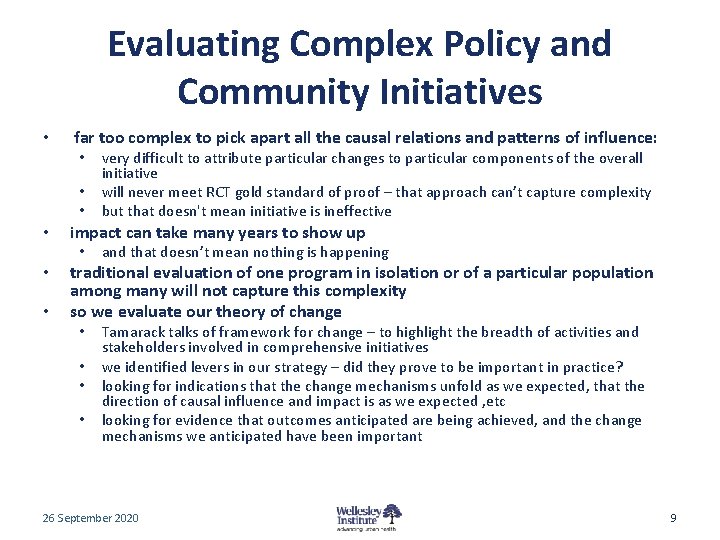 Evaluating Complex Policy and Community Initiatives • • far too complex to pick apart Evaluating Complex Policy and Community Initiatives • • far too complex to pick apart