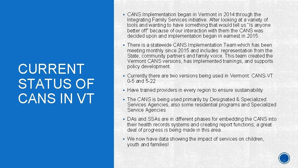 § CANS Implementation began in Vermont in 2014 through the Integrating Family Services initiative.