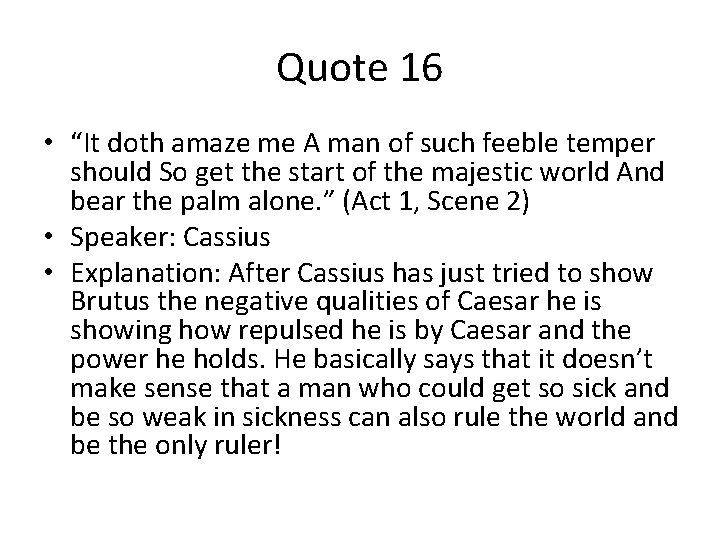 Quote 16 • “It doth amaze me A man of such feeble temper should