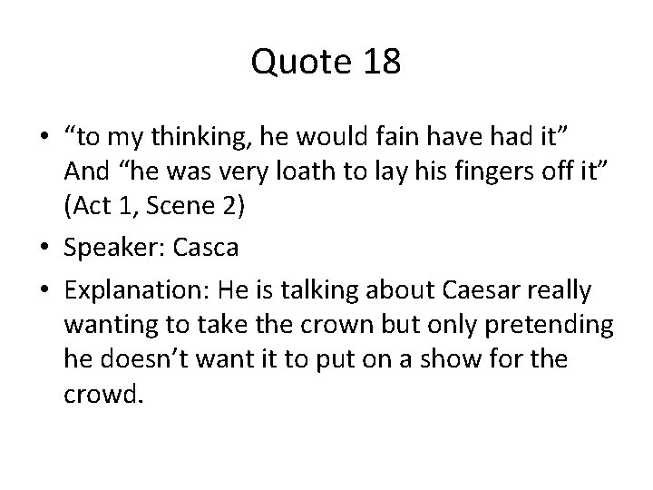 Quote 18 • “to my thinking, he would fain have had it” And “he