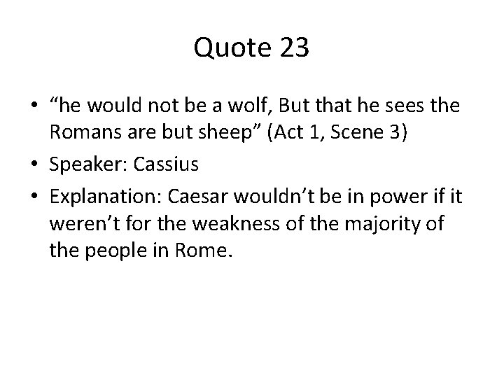 Quote 23 • “he would not be a wolf, But that he sees the