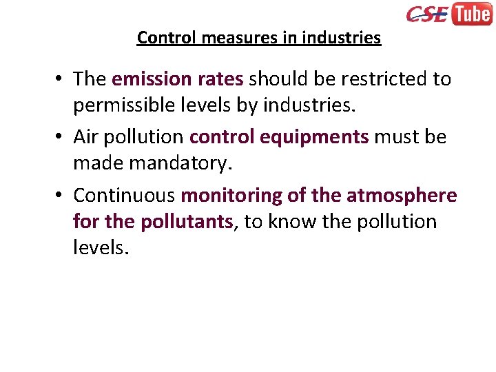 Control measures in industries • The emission rates should be restricted to permissible levels