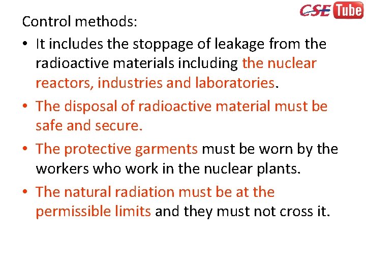 Control methods: • It includes the stoppage of leakage from the radioactive materials including