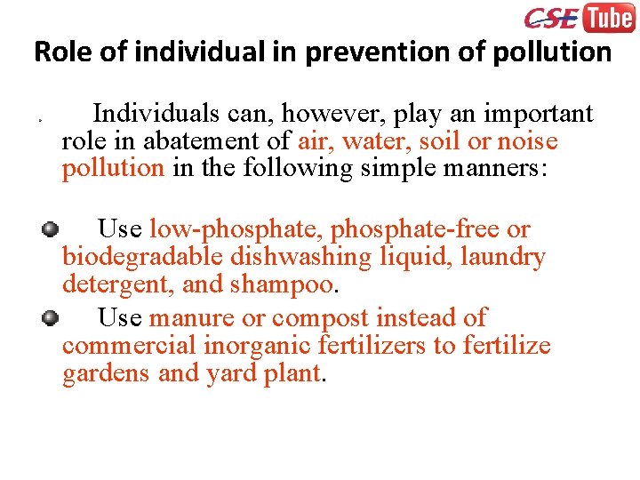 Role of individual in prevention of pollution Individuals can, however, play an important role