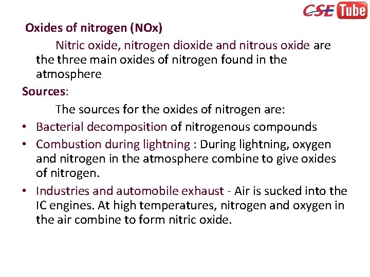 Oxides of nitrogen (NOx) Nitric oxide, nitrogen dioxide and nitrous oxide are three main
