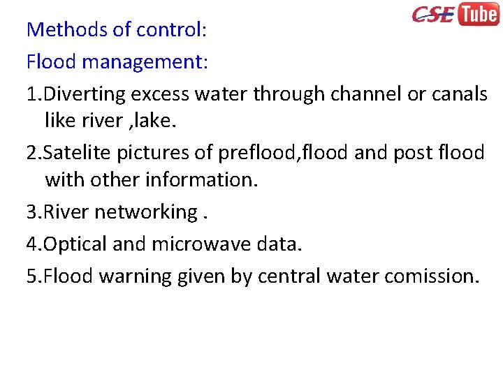 Methods of control: Flood management: 1. Diverting excess water through channel or canals like