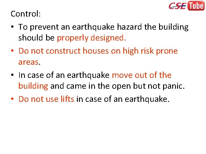 Control: • To prevent an earthquake hazard the building should be properly designed. •