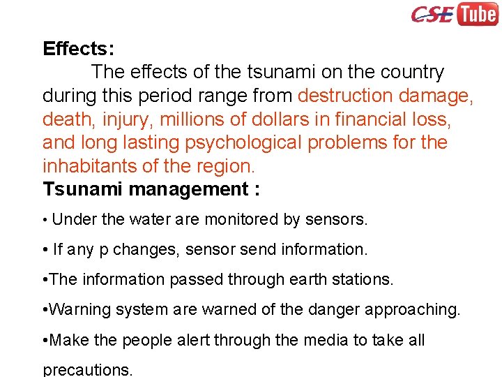 Effects: The effects of the tsunami on the country during this period range from