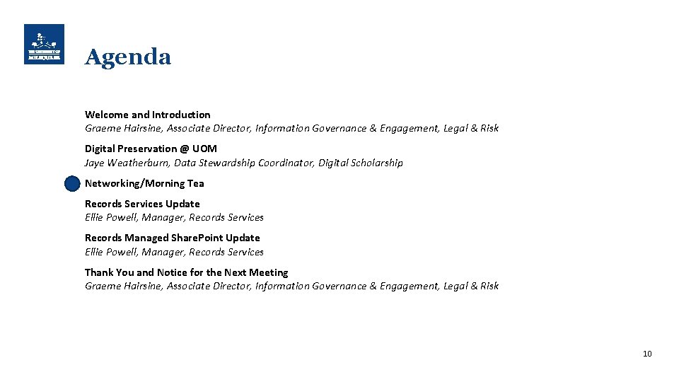 Agenda Welcome and Introduction Graeme Hairsine, Associate Director, Information Governance & Engagement, Legal &