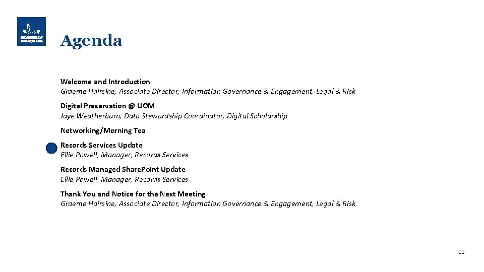 Agenda Welcome and Introduction Graeme Hairsine, Associate Director, Information Governance & Engagement, Legal &