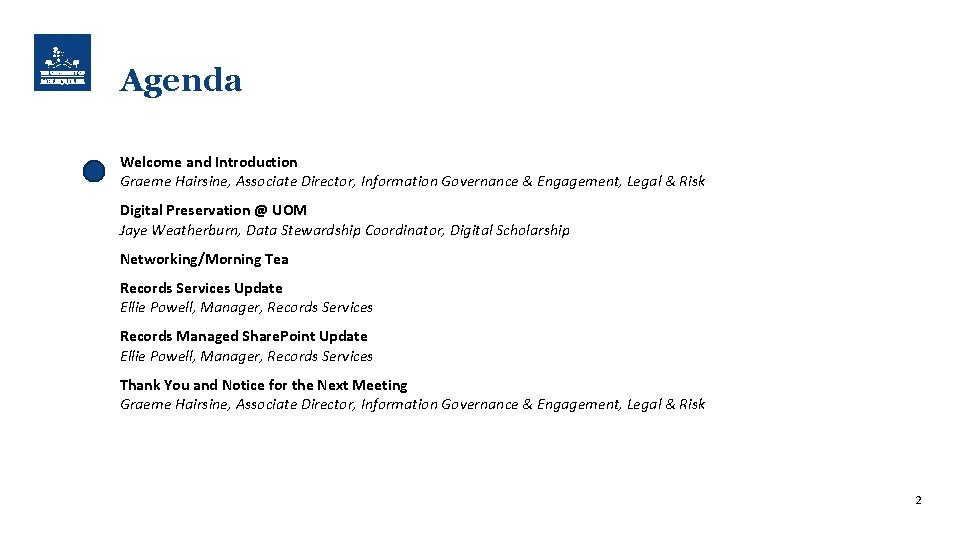 Agenda Welcome and Introduction Graeme Hairsine, Associate Director, Information Governance & Engagement, Legal &