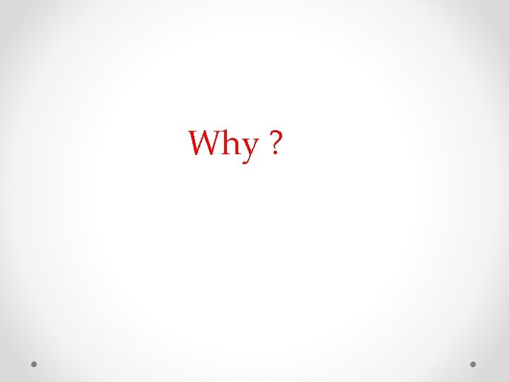 Why ? Why ?