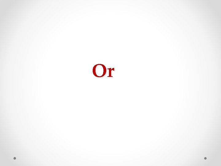Or Or