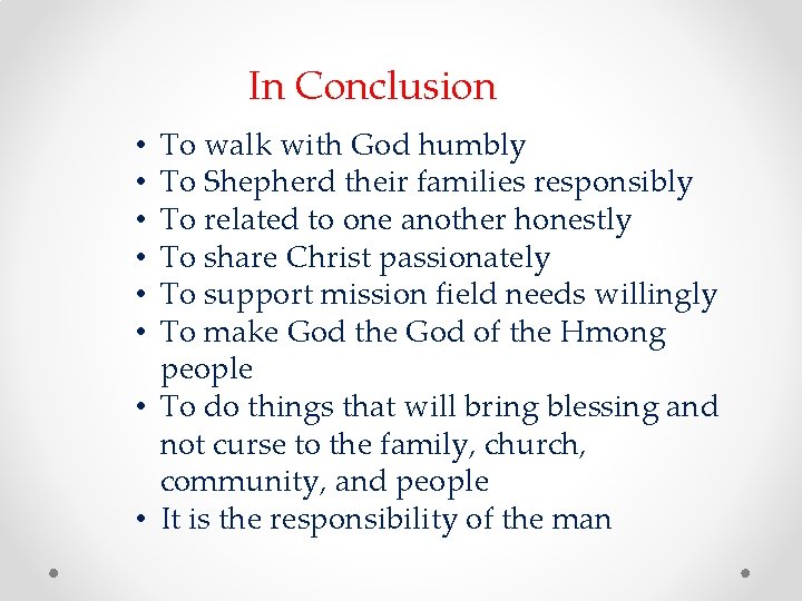 In Conclusion To walk with God humbly To Shepherd their families responsibly To related In Conclusion To walk with God humbly To Shepherd their families responsibly To related