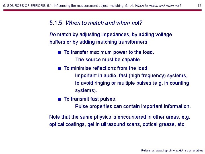 5. SOURCES OF ERRORS. 5. 1. Influencing the measurement object: matching. 5. 1. 4.