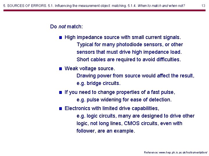 5. SOURCES OF ERRORS. 5. 1. Influencing the measurement object: matching. 5. 1. 4.