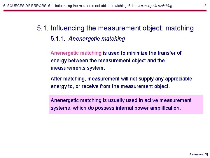 5. SOURCES OF ERRORS. 5. 1. Influencing the measurement object: matching. 5. 1. 1.