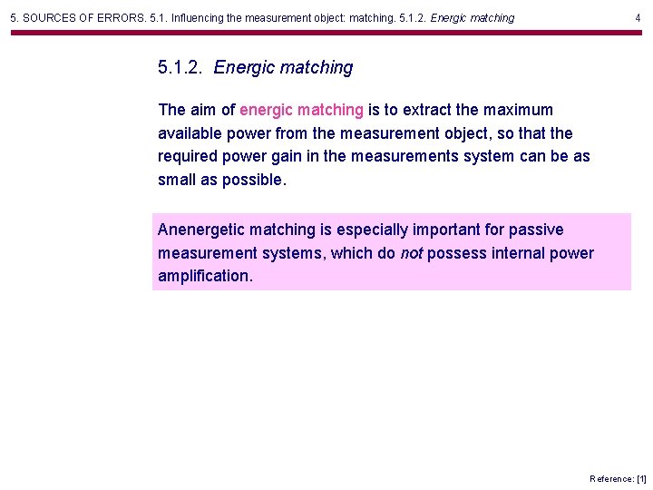 5. SOURCES OF ERRORS. 5. 1. Influencing the measurement object: matching. 5. 1. 2.