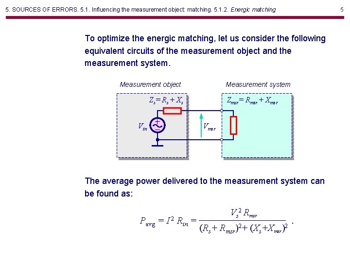 5. SOURCES OF ERRORS. 5. 1. Influencing the measurement object: matching. 5. 1. 2.